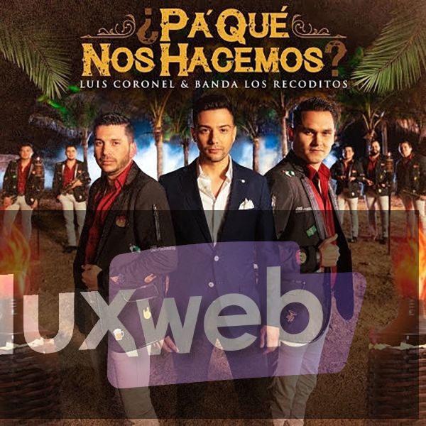 PoluxWeb Luis Coronel Estrena Sencillo Con Banda Los Recoditos