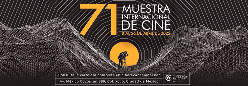 La primavera cinéfila llega con la 71 Muestra Internacional de Cine de la Cineteca Nacional 