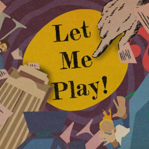 Ilustración de portada de Let Me Play! estilo colaj de papel sobre un fondo circular amarillo con el título del juego y una mano señalando hojas de libreto volando en un escenario teatral.