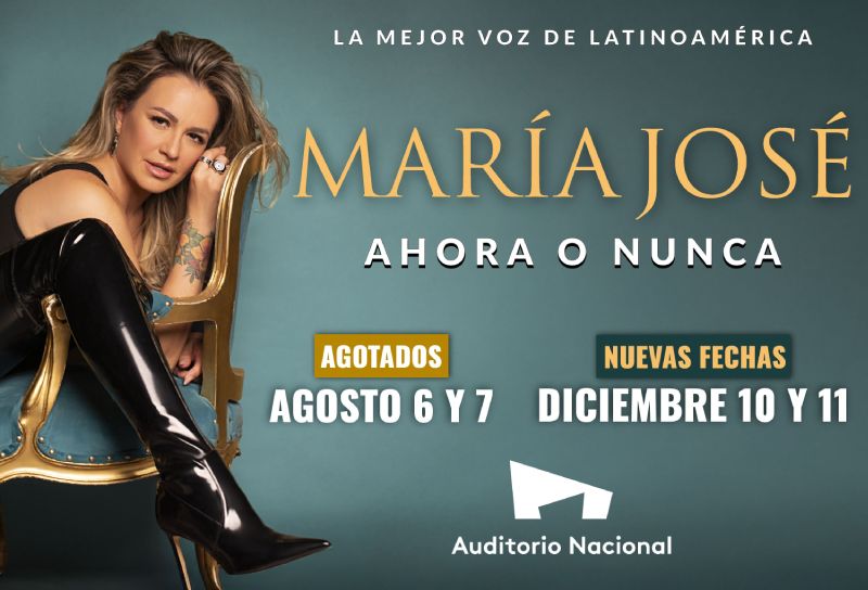 María José concierto Auditorio Nacional Promocional del concierto con la cantante María José posando sentada en una silla dorada, vestida de negro con botas altas, junto a la información de fechas agotadas y nuevos shows en el Auditorio Nacional.