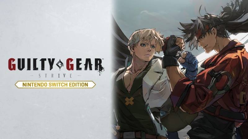 Guilty Gear -Strive- anuncia su llegada a Nintendo Switch