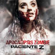 Reseña: “Apocalipsis Zombie: Paciente Z”